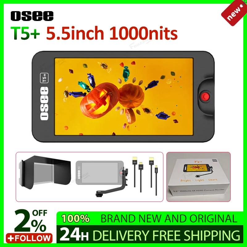 OSEE T5 + 5.5 ġ 1000nits, 4K HDMI  ī޶ ..